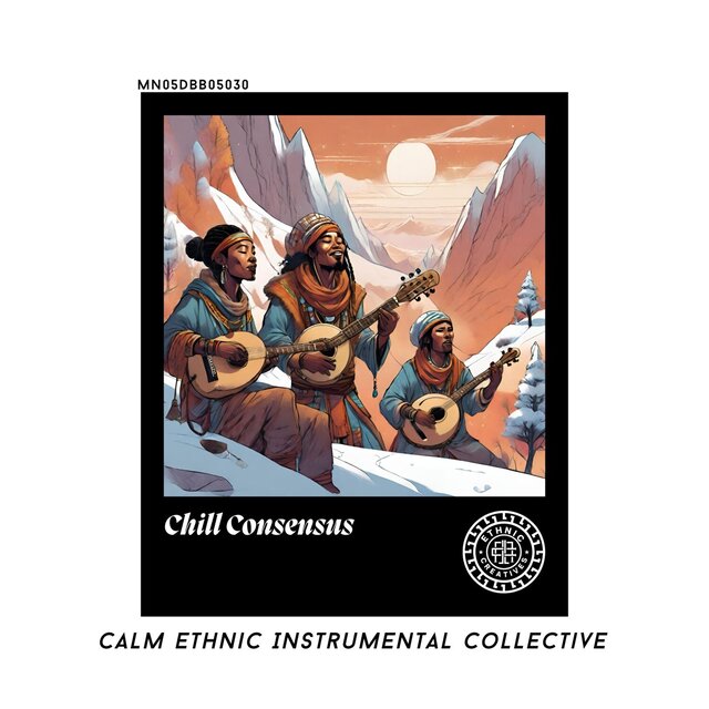Chill Consensus: Calm Ethnic Instrumental Collective