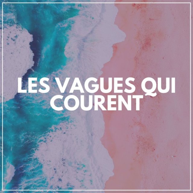 Les Vagues Qui Courent