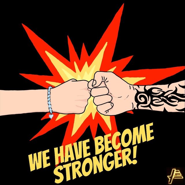 We Have Become Stronger