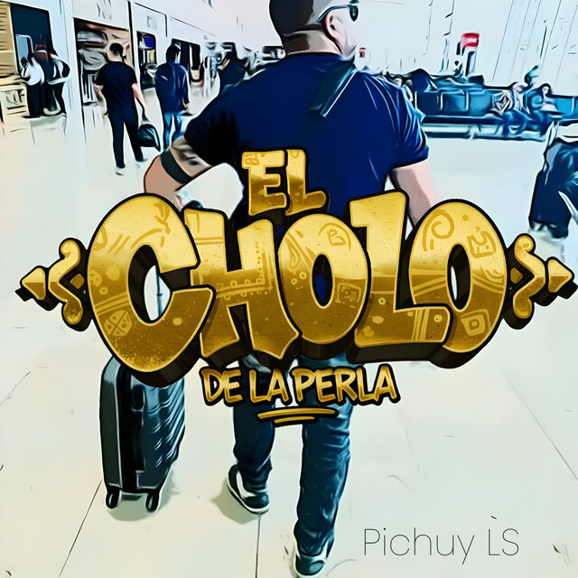 El Cholo de la Perla