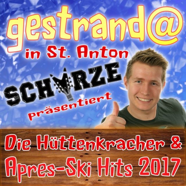Gestrandet in St. Anton: Schürze präsentiert die Hüttenkracher und Après-Ski-Hits 2017