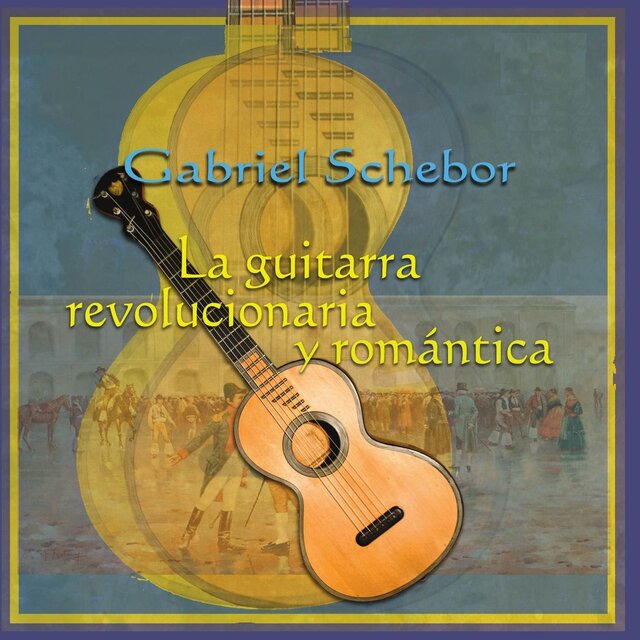 La Guitarra Revolucionaria y Romántica - Guitarra en Hispanoamérica en el Romanticismo (Remasterizado 2025)