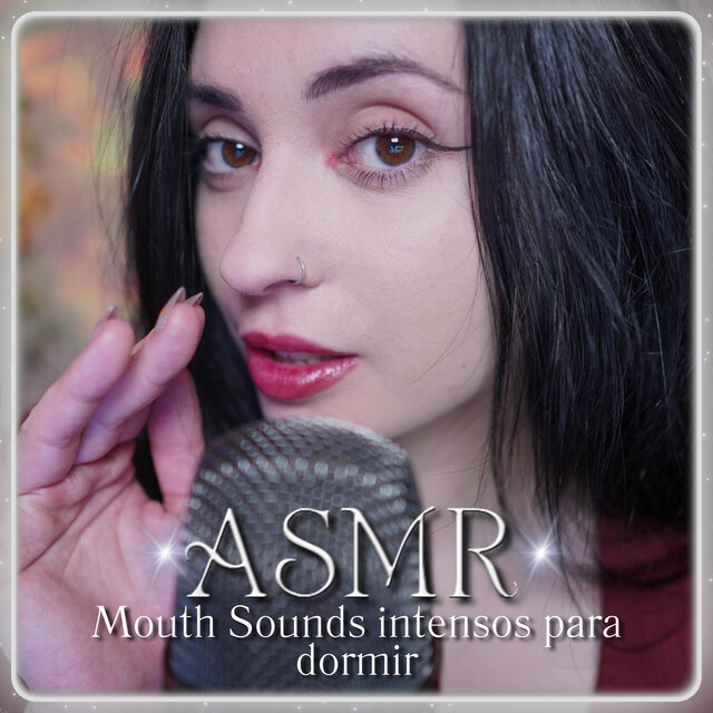 ASMR Mouth Sounds intensos para dormir