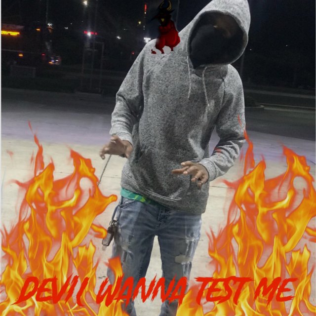 Devil Wanna Test Me