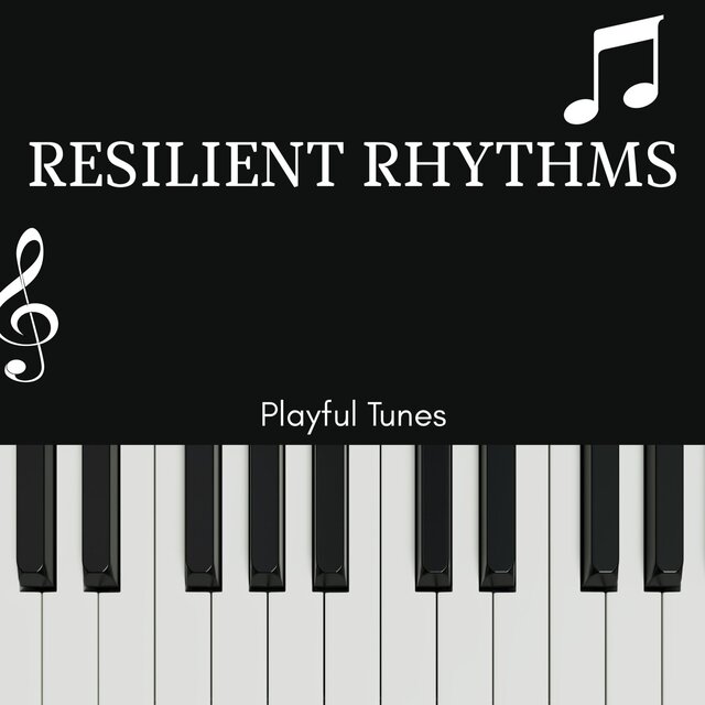 Resilient Rhythms - Playful Tunes