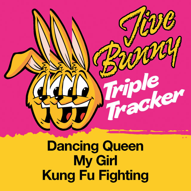Jive Bunny Triple Tracker: Dancing Queen / My Girl / Kung Fu Fighting