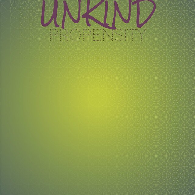 Unkind Propensity