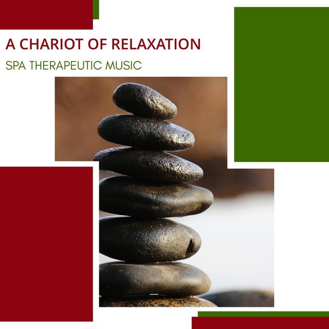 A Chariot Of Relaxation - Spa Therapeutic Music