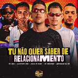 Tu não Quer Saber de Relacionamento