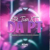 ATÉ TUA XT DAR PT