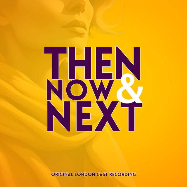 Then, Now and Next (Original London Cast Recording)
