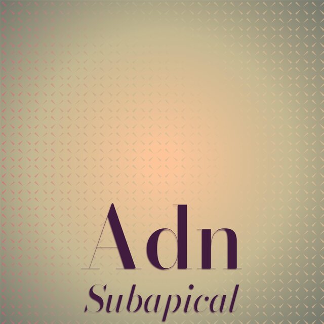 Adn Subapical