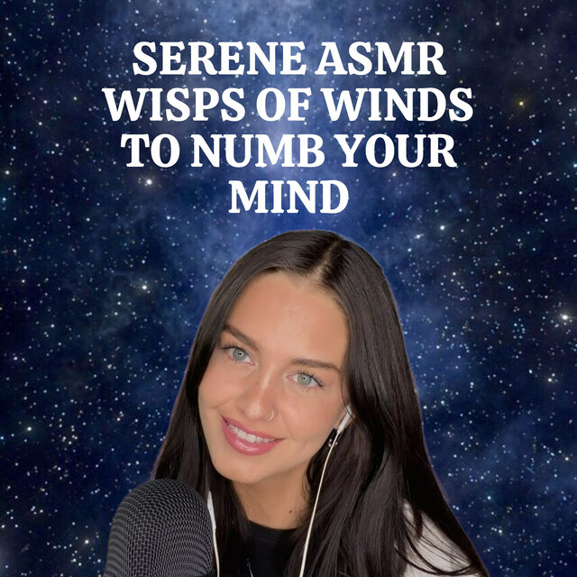 Serene ASMR Wisps of Winds to Numb Your Mind