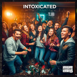 INTOXICATED