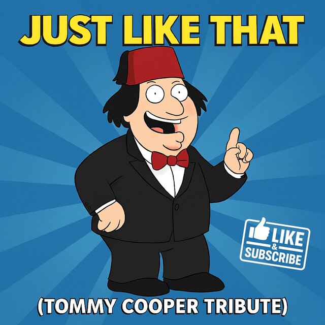 Just Like That (Tommy Cooper Tribute)