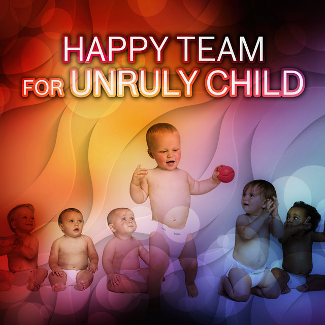 Happy Team for Unruly Child – Having Fun with Classical Music, Happy Kids with Classics, Emotional Music for Active Babies, Enjoy with Famous Composers, Baby Music for Play