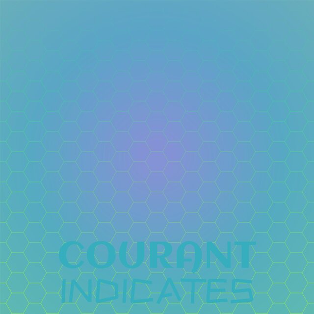 Courant Indicates