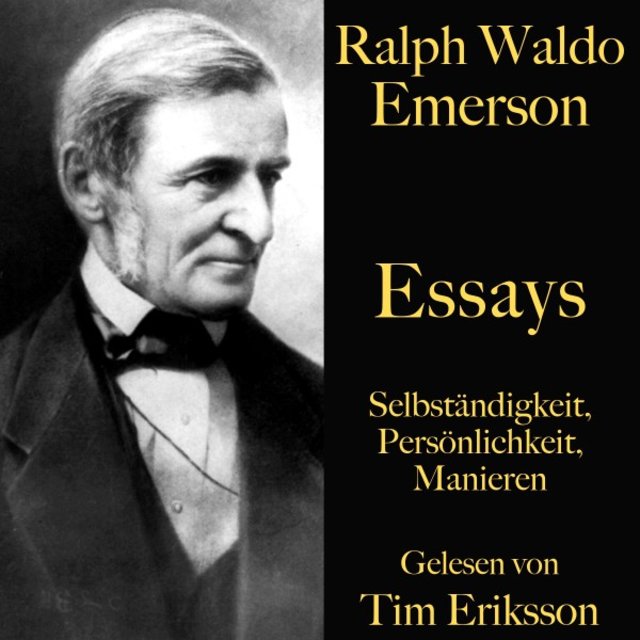 Ralph Waldo Emerson: Essays (Selbständigkeit, Persönlichkeit, Manieren)