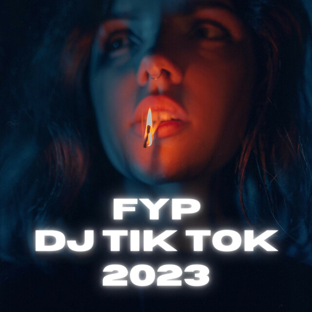 FYP DJ TIK TOK 2023