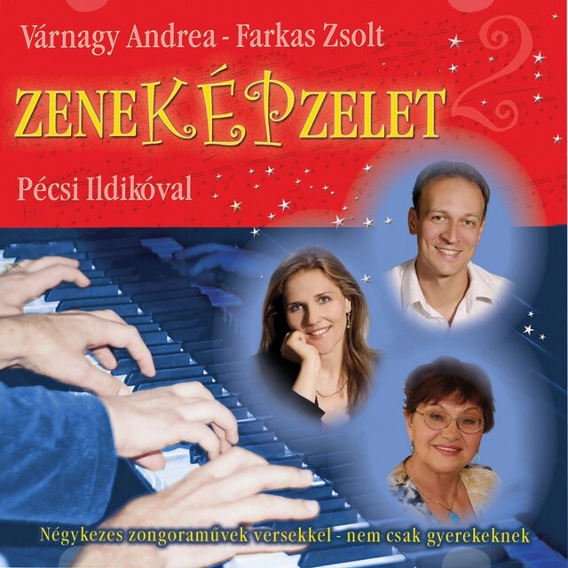 Zeneképzelet Pécsi Ildikóval (Négykezes Zongoradarabok Versekkel - Nem Csak Gyerekeknek!)