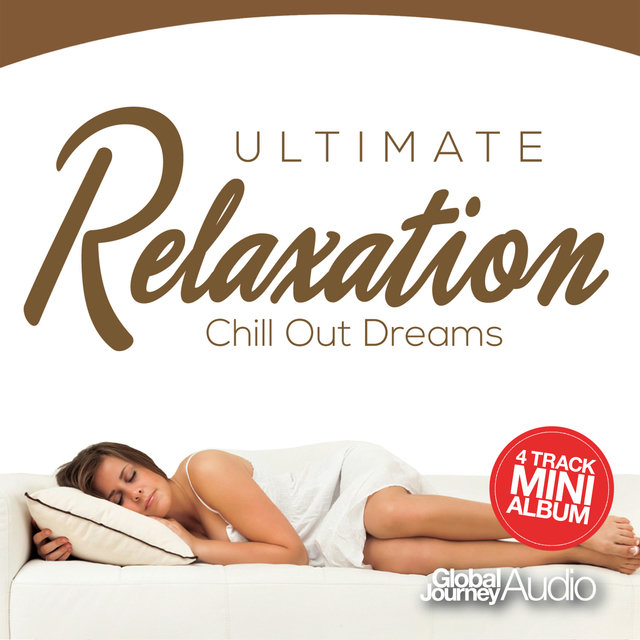 Ultimate Relaxation, Vol.3: Chill out Dreams (Mini Album)