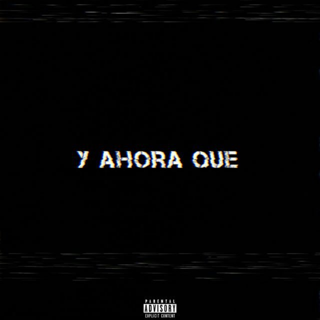 Y Ahora Que