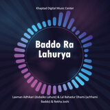 Baddo Ra Lahurya