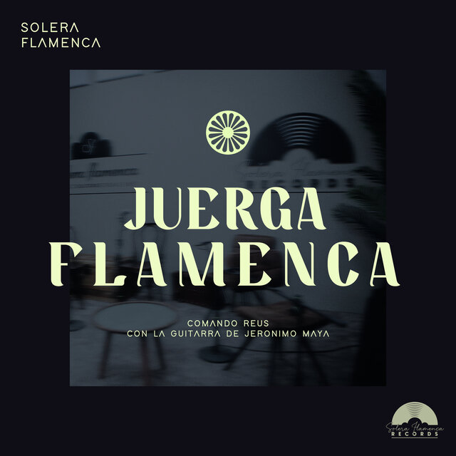 Juerga Flamenca: Comando Reus Con la Guitarra de Jerónimo Maya