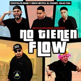 No Tienen Flow (feat. Erick Nicoya, el Chamo & Isaac CNA)