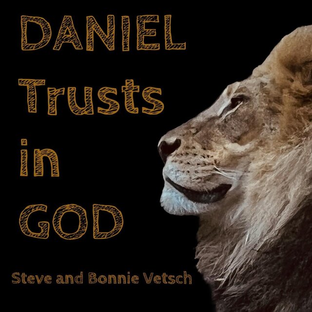 Daniel Trusts in God