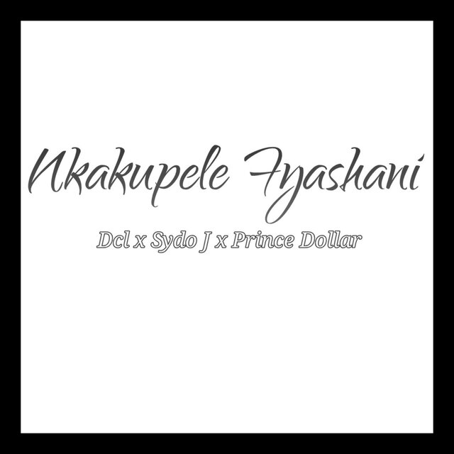 Nkakupele Ifyashani (feat. Sydo J,Prince Dollar & Jey Cro)