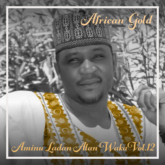 African Gold - Aminu Ladan Alan Waka Vol. 12