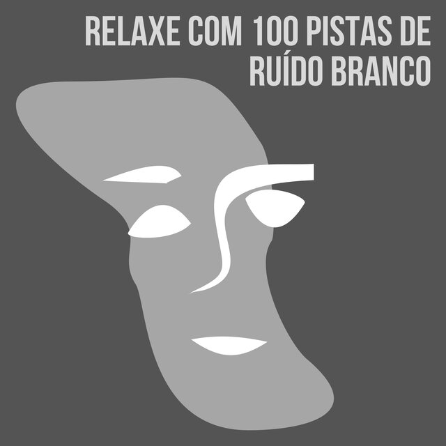 Relaxe com 100 Pistas de Ruído Branco