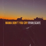 Mama Don't You Cry