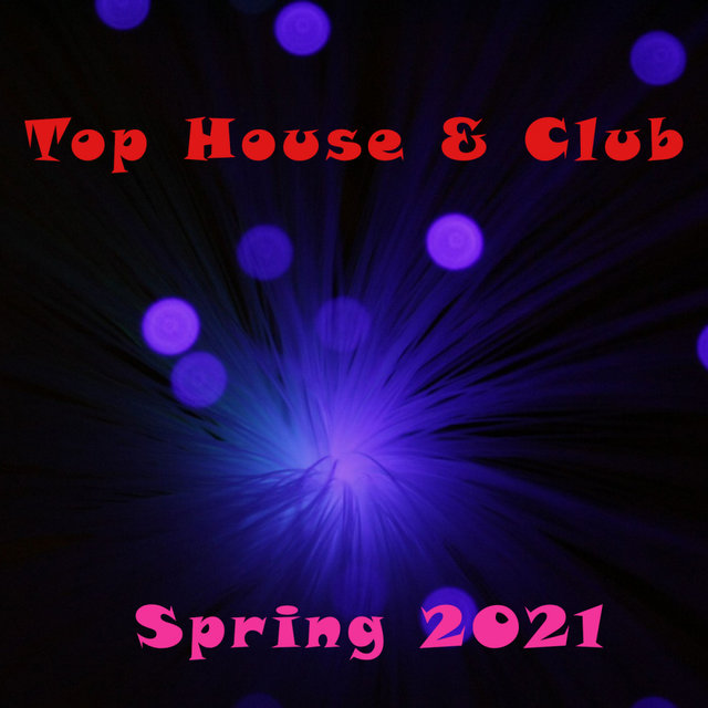 Top House & Club Spring 2021