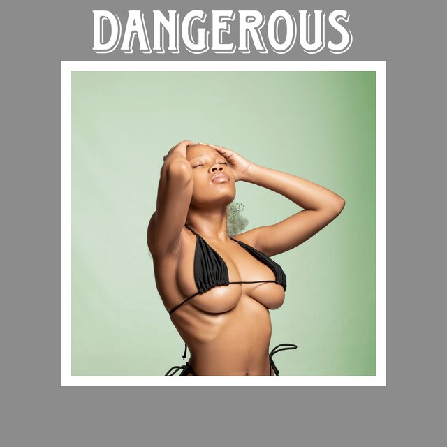 Dangerous