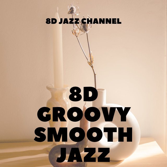 8D Groovy Smooth Jazz