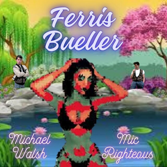 Ferris Bueller (feat. Mic Righteous)