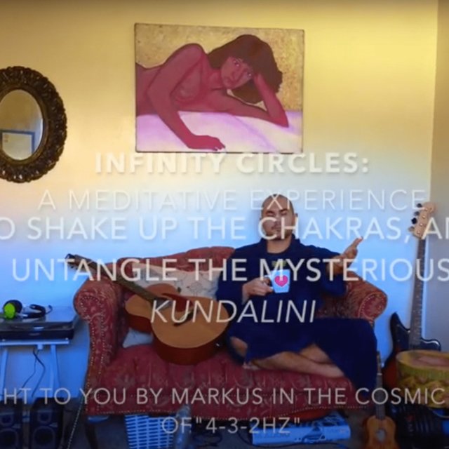 Infinity Circles: A Meditative Experience to Shake Up the Chakras and Untangle the Mysterious Kundalini