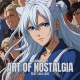 Art Of Nostalgia (feat. Lulu Love)