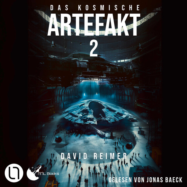 Das kosmische Artefakt - Das kosmische Artefakt, Teil 2 (Ungekürzt)