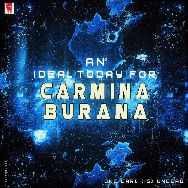 One Carl Is Undead: An Ideal Today for Carmina Burana