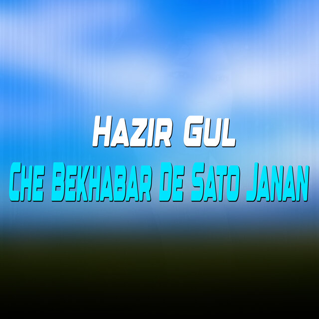 Che Bekhabar De Sato Janan