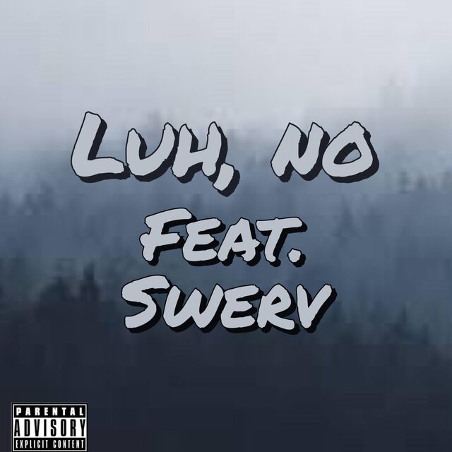 Luh, no (feat. Swerv)