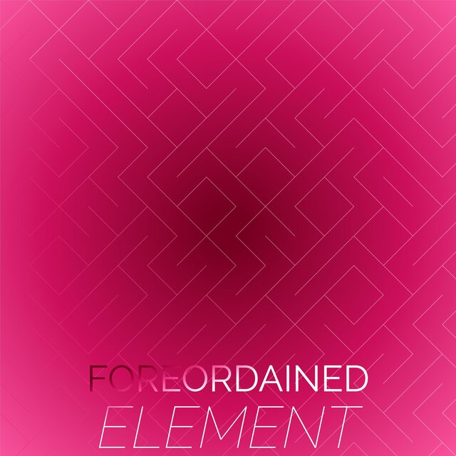 Foreordained Element