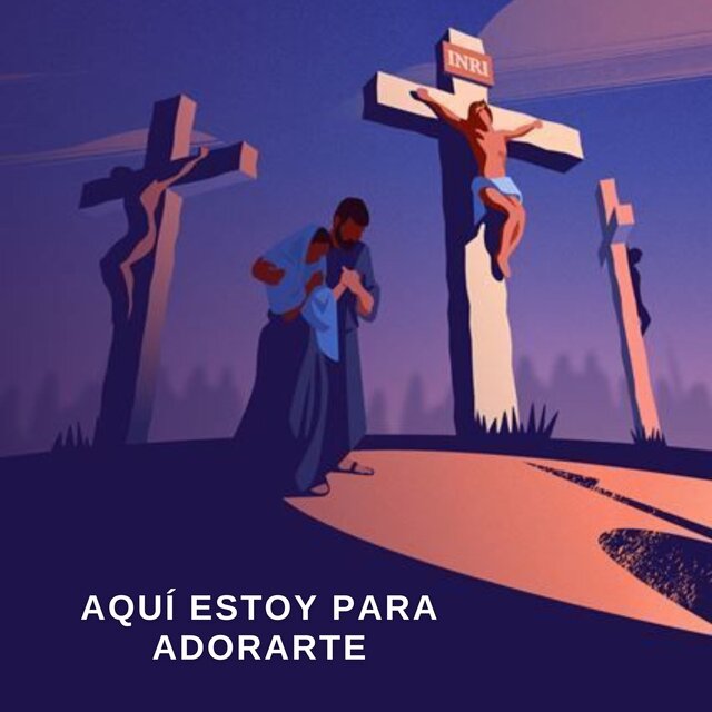Aquí Estoy para Adorarte