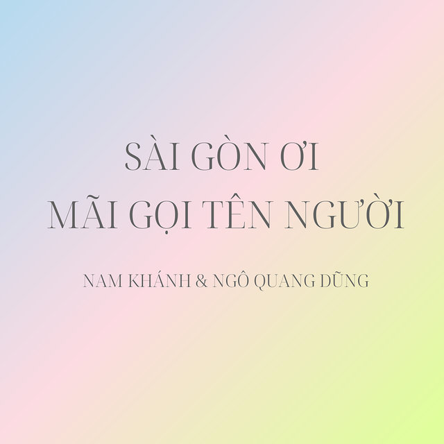 Sài Gòn Ơi Mãi Gọi Tên Người