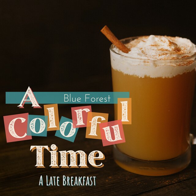 A Colorful Time - A Late Breakfast