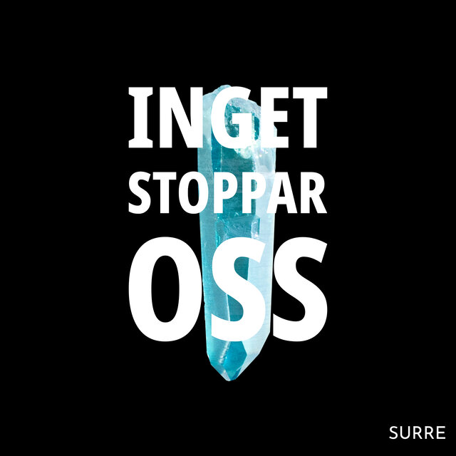 INGET STOPPAR OSS