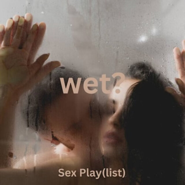 Wet (Sex Play (list))